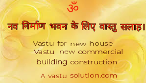 Vastu advice for newly constructed building t
